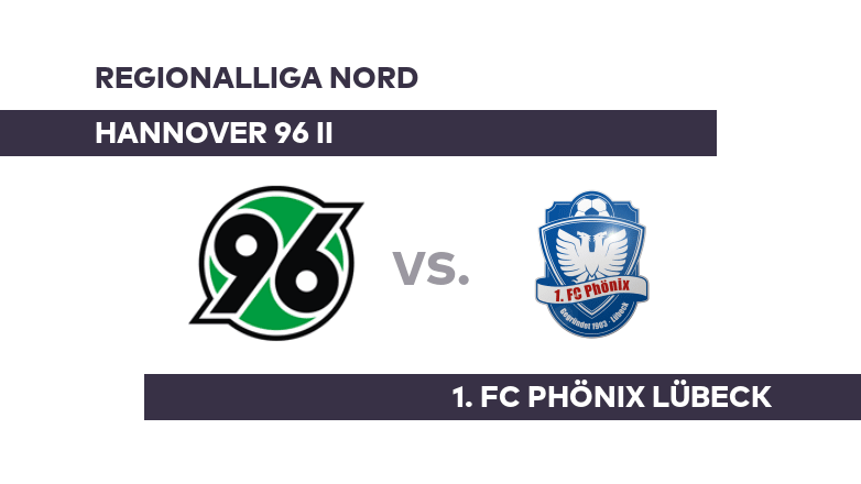 Hannover 96 II - 1. FC Phönix Lübeck: Lübeck jubelt bei Hannover II - Regionalliga Nord