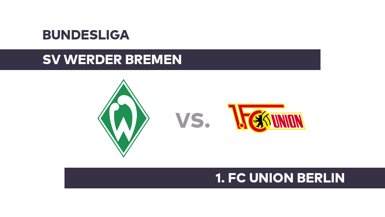 SV Werder Bremen - 1. FC Union Berlin: Begegnung auf Augenhöhe - Bundesliga