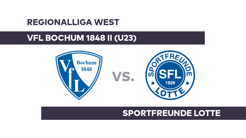 VfL Bochum 1848 II (U23) - Sportfreunde Lotte: Packt Bochum II den ersten Heimsieg? - Regionalliga West