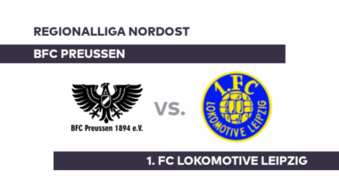 BFC Preussen - 1. FC Lokomotive Leipzig: Reitet Lok Leipzig weiter die Erfolgswelle? - Regionalliga Nordost