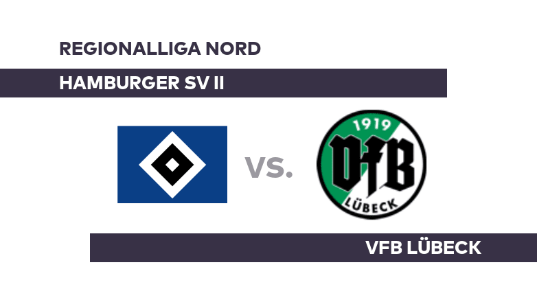 Hamburger SV II - VfB Lübeck: Kann Hamburg den Vormarsch fortsetzen? - Regionalliga Nord