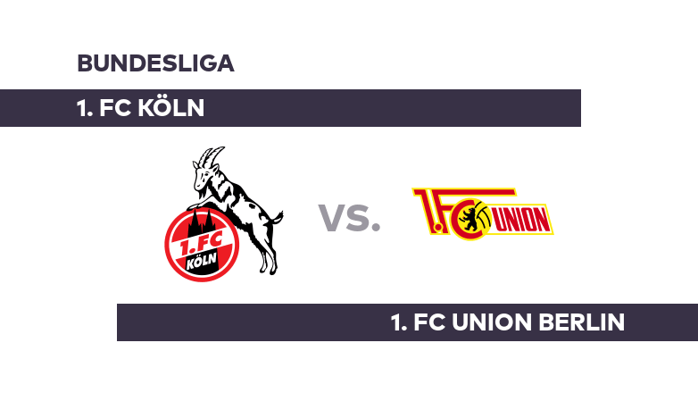 1. FC Köln - 1. FC Union Berlin: Platzt bei Köln der Knoten? - Bundesliga