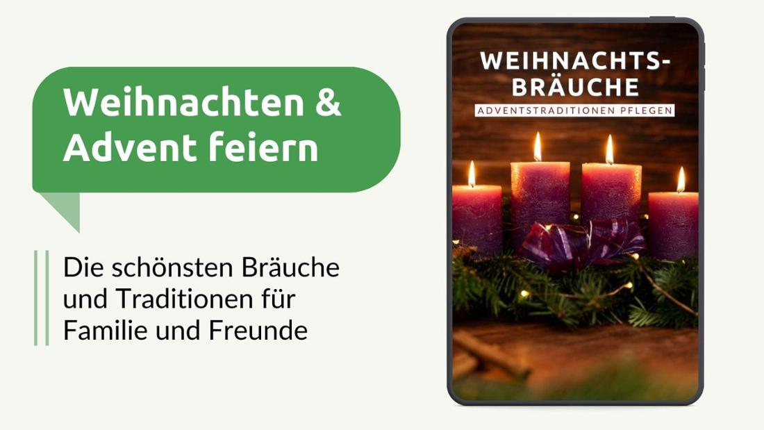 Mit den schönsten Bräuchen aus Deutschland und der Welt wird Ihre Adventszeit zu etwas Besonderem.