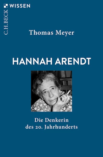 Thomas Meyer: „Hannah Arendt. Die Denkerin des 20. Jahrhunderts“. C. H. Beck. 127 S., 12 Euro