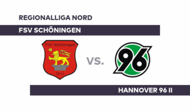FSV Schöningen - Hannover 96 II: Baut Hannover II die Erfolgsserie aus? - Regionalliga Nord