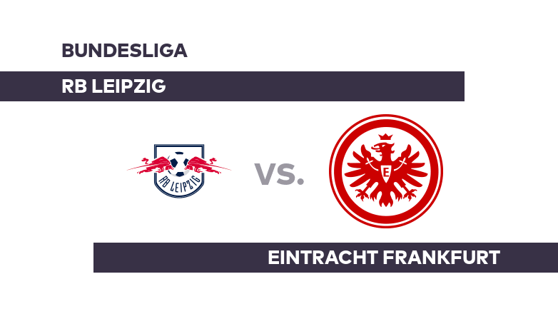 RB Leipzig - Eintracht Frankfurt: Heimmacht RB Leipzig - Bundesliga