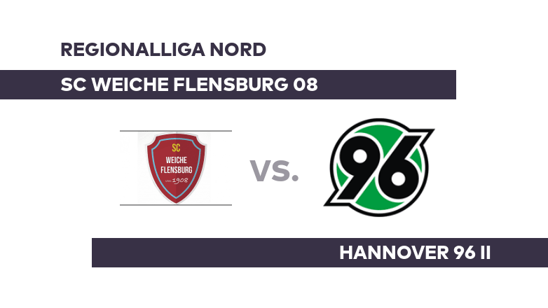 SC Weiche Flensburg 08 - Hannover 96 II: Hannover II lässt es richtig krachen - Regionalliga Nord