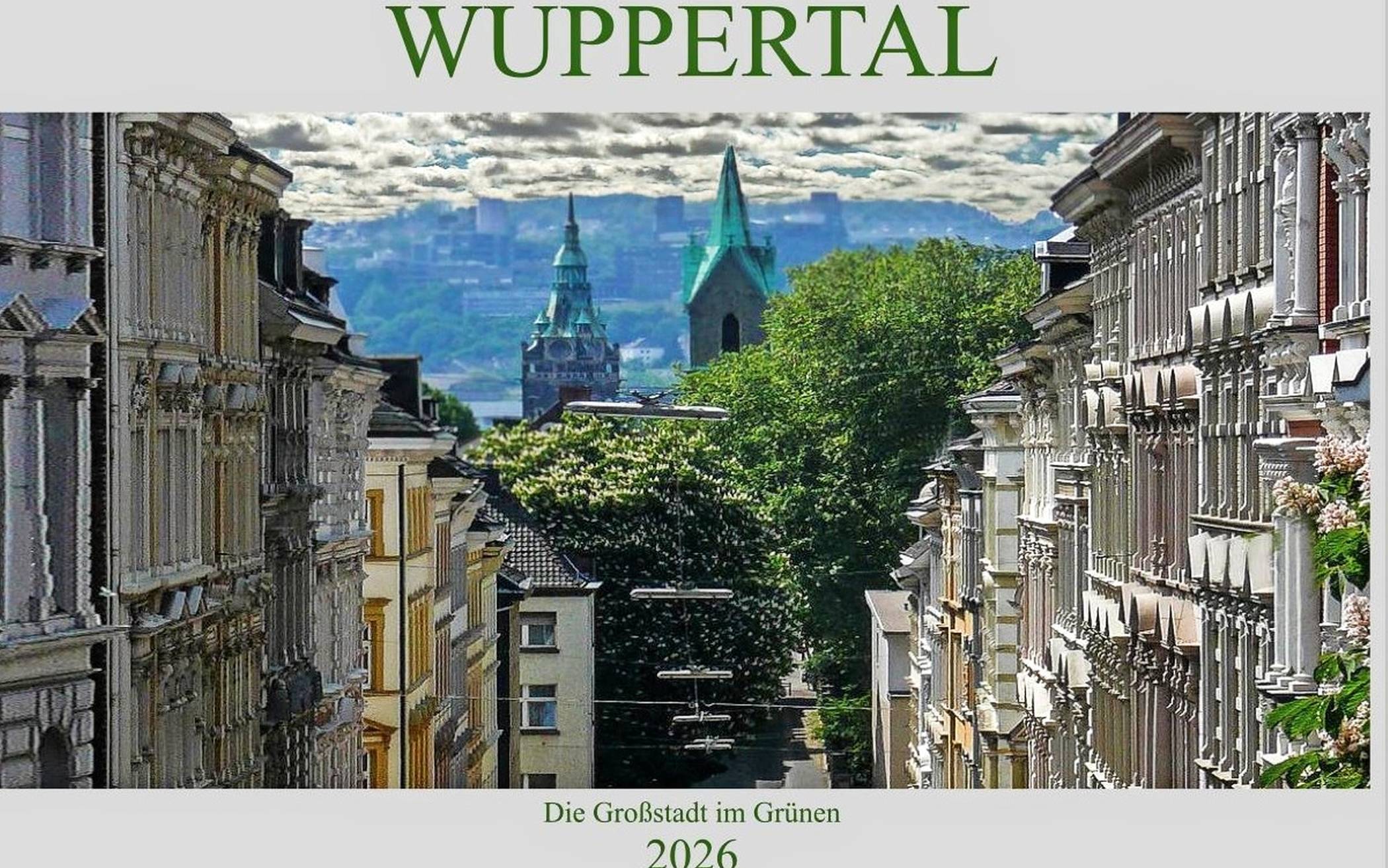 Der Kalender „Wuppertal – Die Großstadt im Grünen“