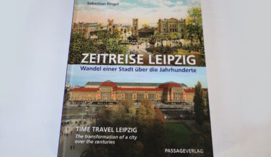 Die reich bebilderte Geschichte einer sich ständig ändernden Stadt · Leipziger Zeitung