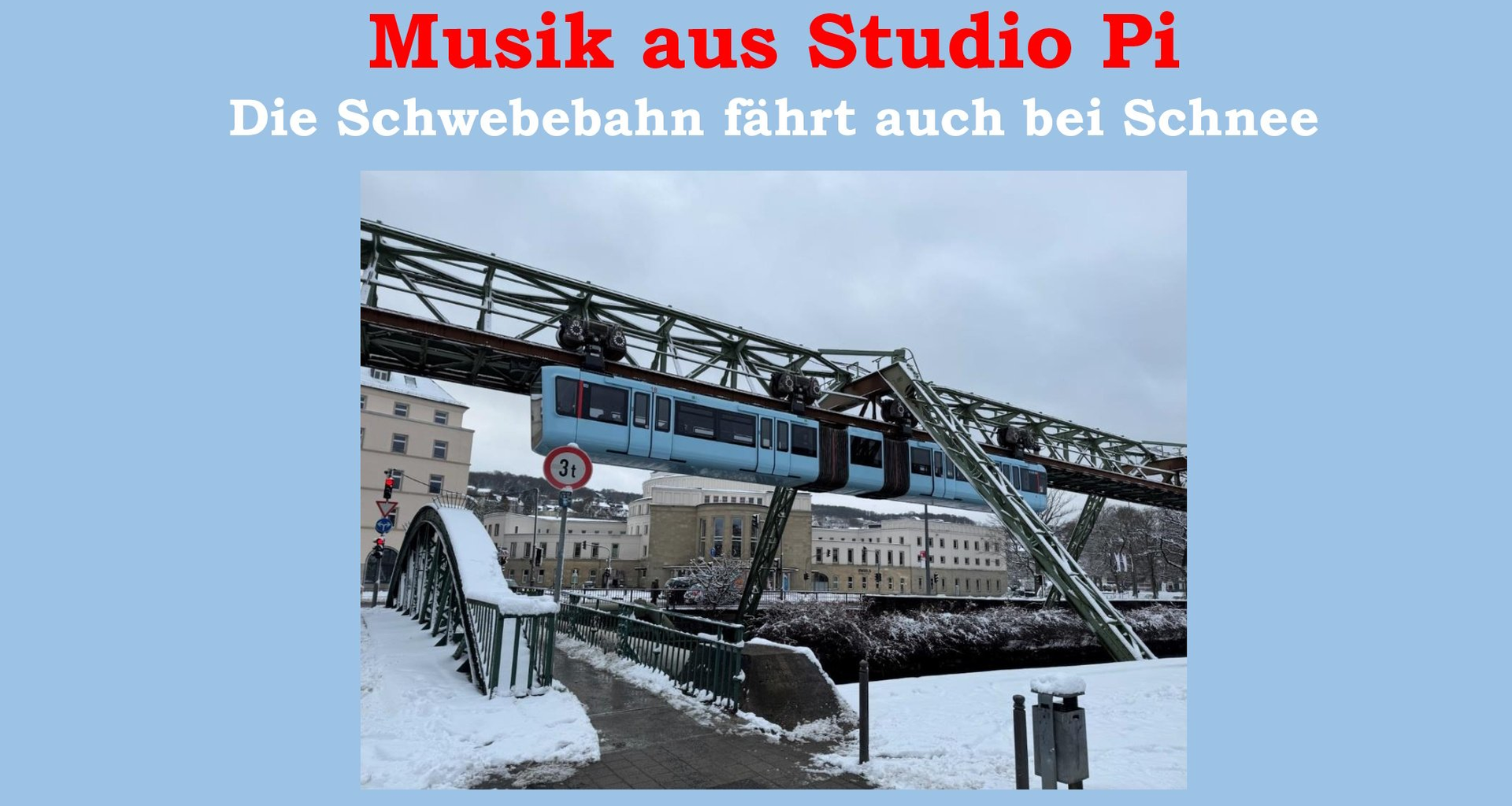 Die Schwebebahn fährt auch bei Schnee | Musik aus Studio Pi