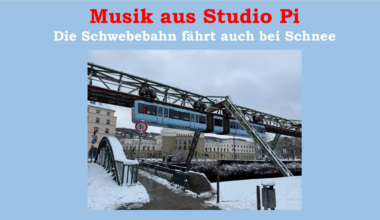 Die Schwebebahn fährt auch bei Schnee | Musik aus Studio Pi