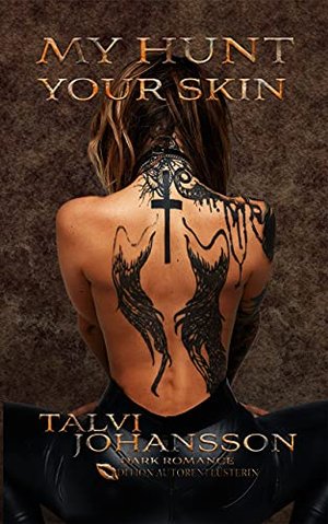 My Hunt - Your Skin: Dark Romance