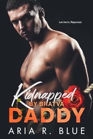 Kidnapped by Bratva Daddy: Eine Mafia-Romanze (Königreiche 5)