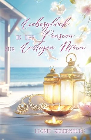Liebesglück in der Pension zur Lustigen Möwe (Die Pension Zur lustigen Möwe 1)