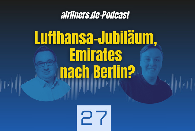 Luftfahrt-Podcast (27) - Lufthansa-Jubiläumsflieger, Emirates-Berlin-Vorstoß und eine neue MH370-Suche