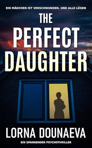 The Perfect Daughter: Ein spannender Psychothriller