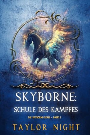 Skyborne: Schule des Kampfes (Die Skyborne-Serie – Band 1)