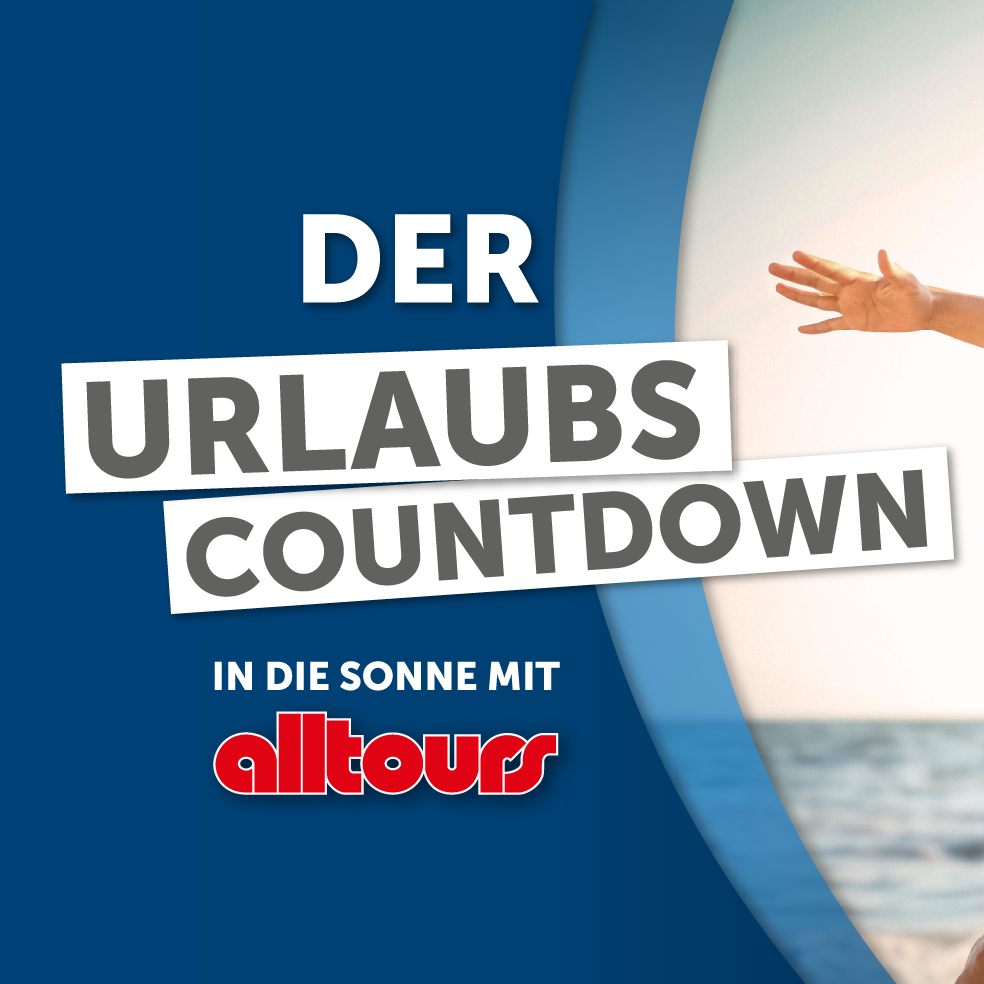 Der Urlaubscountdown - in die Sonne mit alltours
