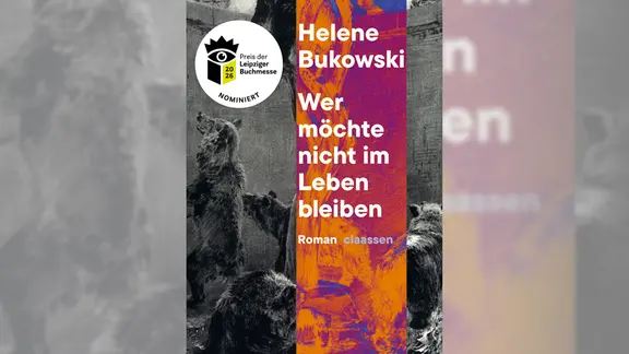 Helene Bukowskis Roman "Wer möchte nicht im Leben bleiben" ist im Feburar 2026 bei Claassen erschienen. | Claassen Verlag Buchcover: Helene Bukowski, Wer möchte nicht im Leben bleiben