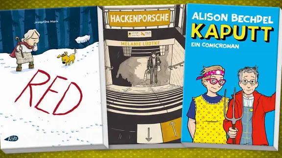 Cover: Alison Bechdel: "Kaputt", Josephine Mark: "Red", Melanie Lüdke: "Hackenporsche"