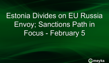 Estonia Divides on EU Russia Envoy; Sanctions Path in Focus - February 5