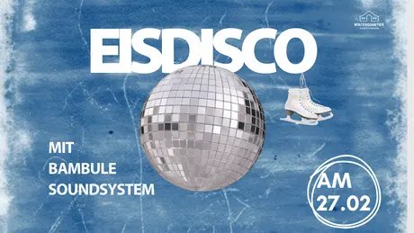 Veranstaltungen in Berlin: Eisdisco mit Bambule Soundsystem