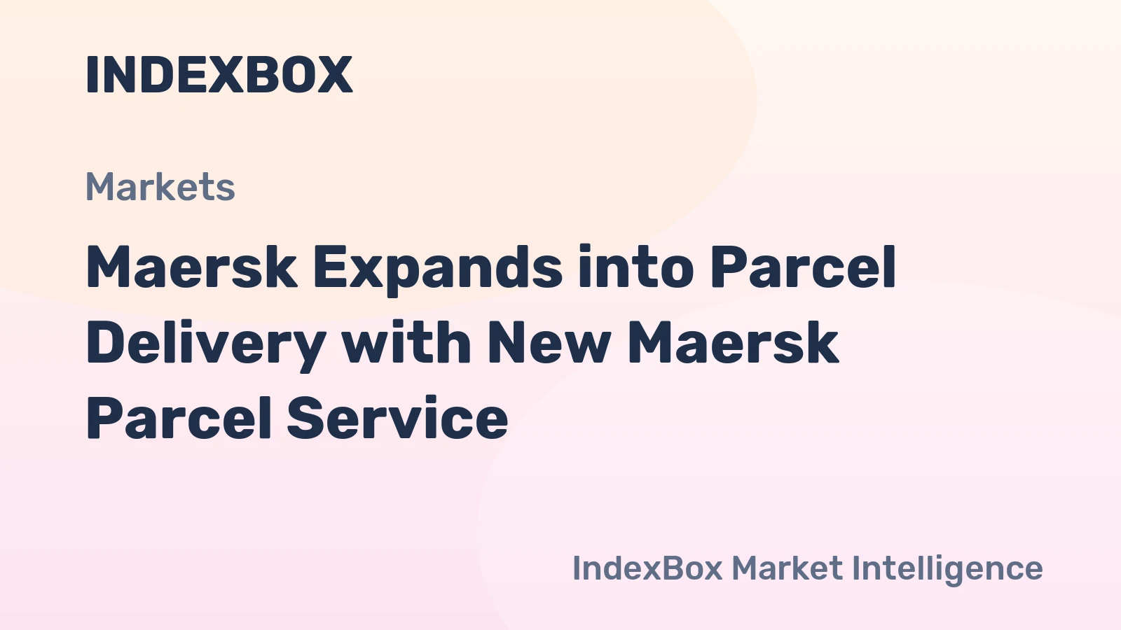 Maersk Parcel: Shipping Giant Launches Consumer Delivery Service - News and Statistics