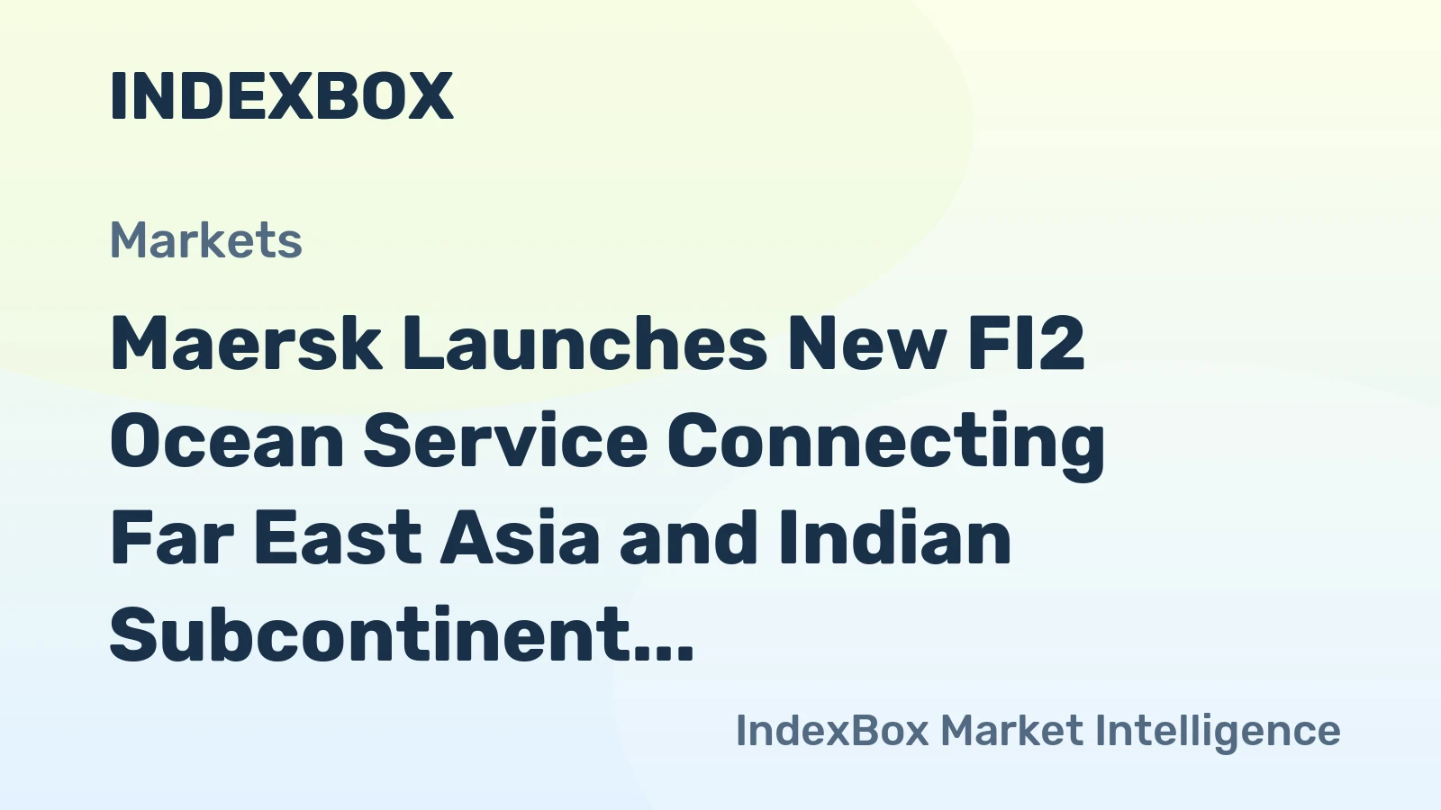Maersk FI2 Service: Weekly Ocean Freight from Shanghai to India via Dedicated Freight Corridor - News and Statistics