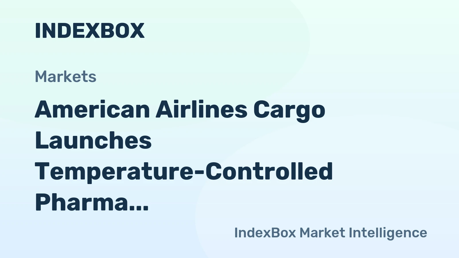 American Airlines Cargo Pharma Corridor: Amsterdam-Brussels-US Cold Chain Service - News and Statistics