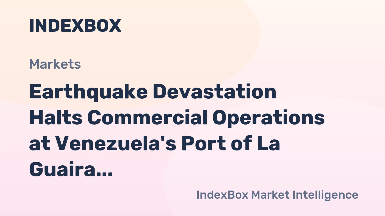 Port of La Guaira Shut Down After Earthquakes: Maersk, CMA CGM Suspend Services - News and Statistics