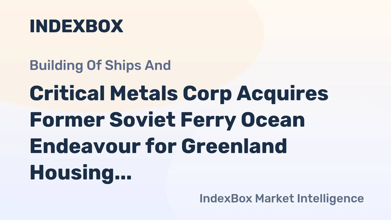 Critical Metals Corp Buys Ocean Endeavour to House 300 Workers at Tanbreez Project in Greenland - News and Statistics