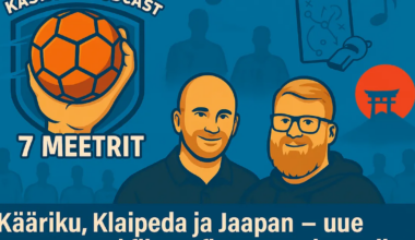 7 MEETRIT ⟩ Kääriku, Klaipeda ja Jaapan — uue peatreeneri filosoofia, noortekoondised ja TikTok