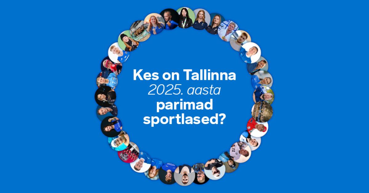 Algas rahvahääletus Tallinna 2025. aasta parimate sportlaste valimiseks
