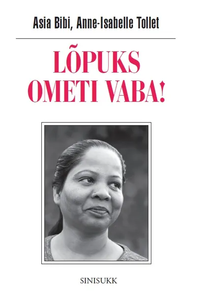 Asia Bibi «Lõpuks ometi vaba!»