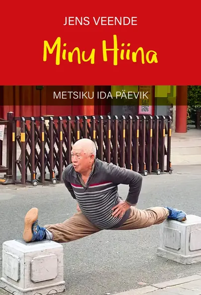 Jens Veende, «Minu Hiina. Metsiku ida päevik».