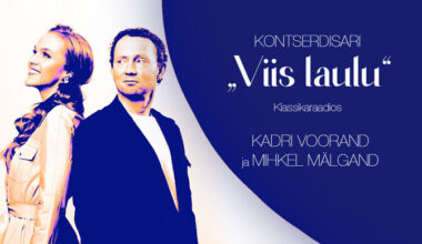 Otse kell 14: Klassikaraadio kontserdisarjas "Viis laulu" astuvad üles Kadri Voorand ja Mihkel Mälgand | Muusika
