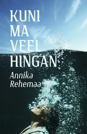 Annika Rehemaa, «Kuni ma veel hingan».