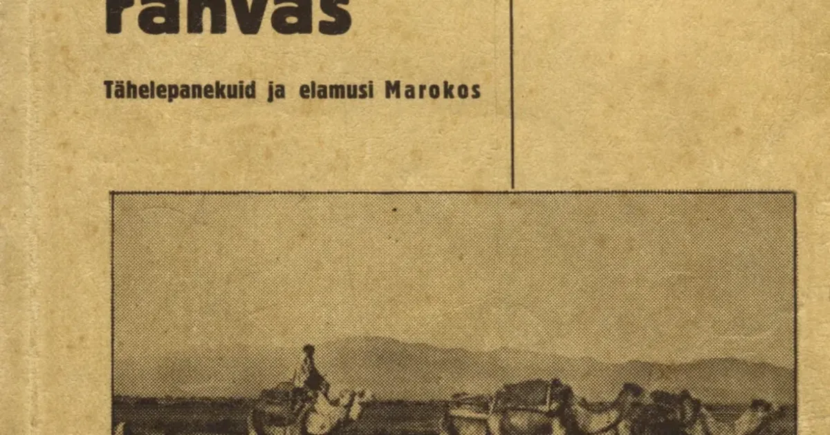 AK KIRJANDUSKOOL ⟩ Eesti kirjaniku nägemus 30ndate Marokost