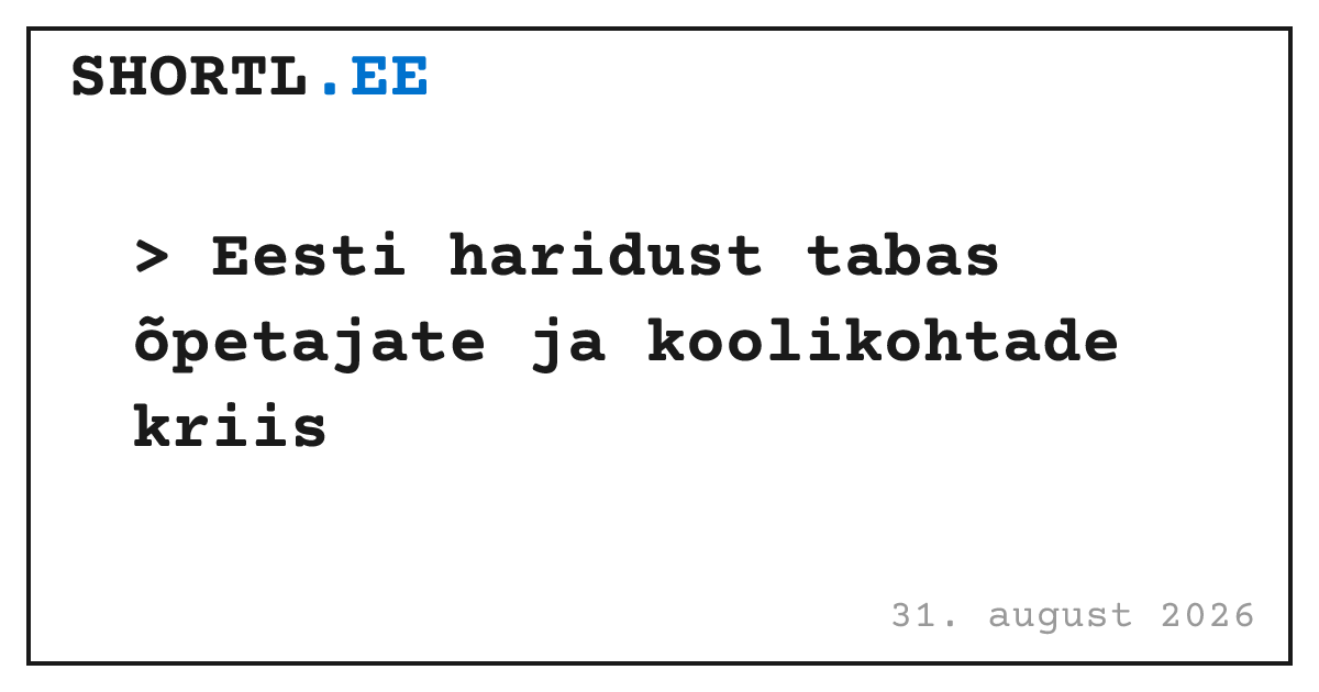 Eesti haridust tabas õpetajate ja koolikohtade kriis