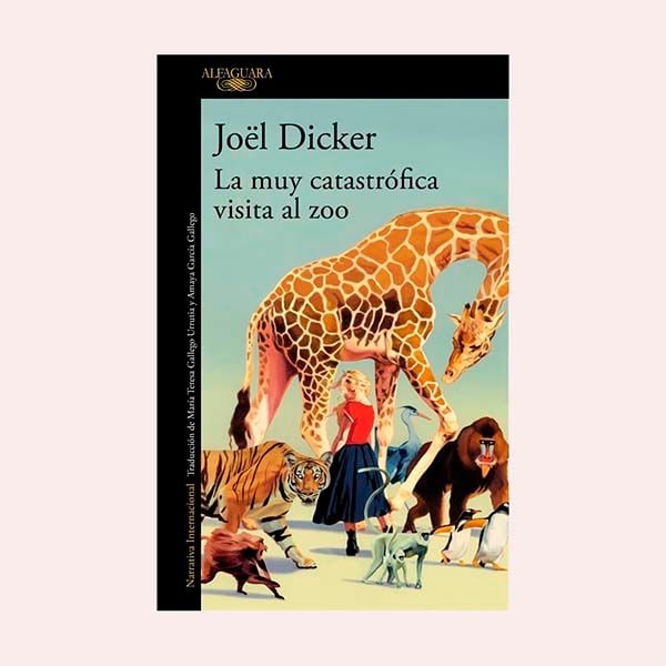 'La muy catastrófica visita al zoo', de Joël Dicker