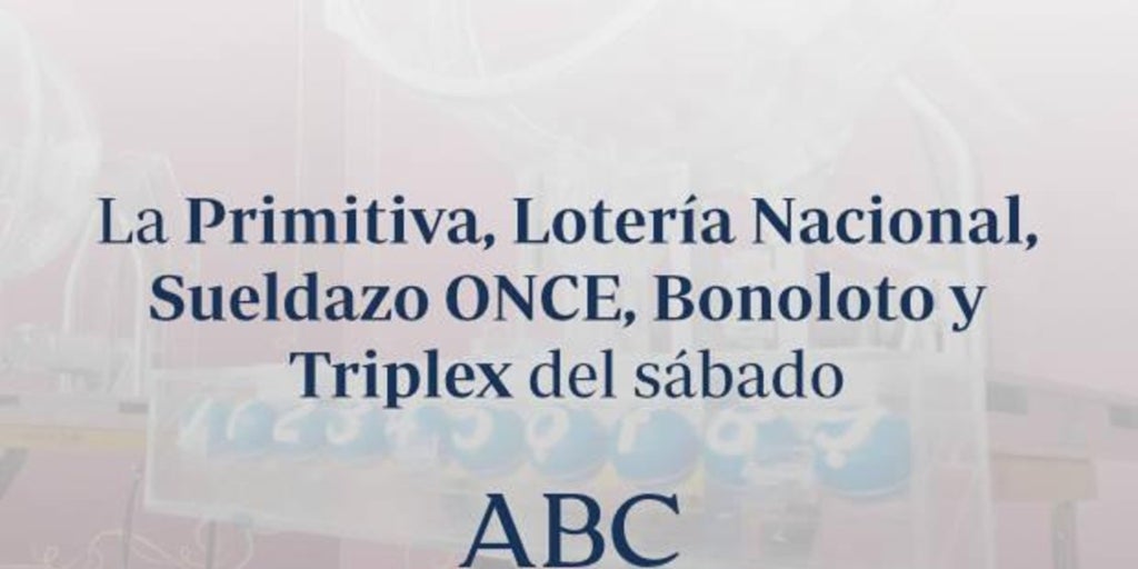 comprueba los resultados de las loterías que se celebran el sábado sábado, 26 de julio de 2025