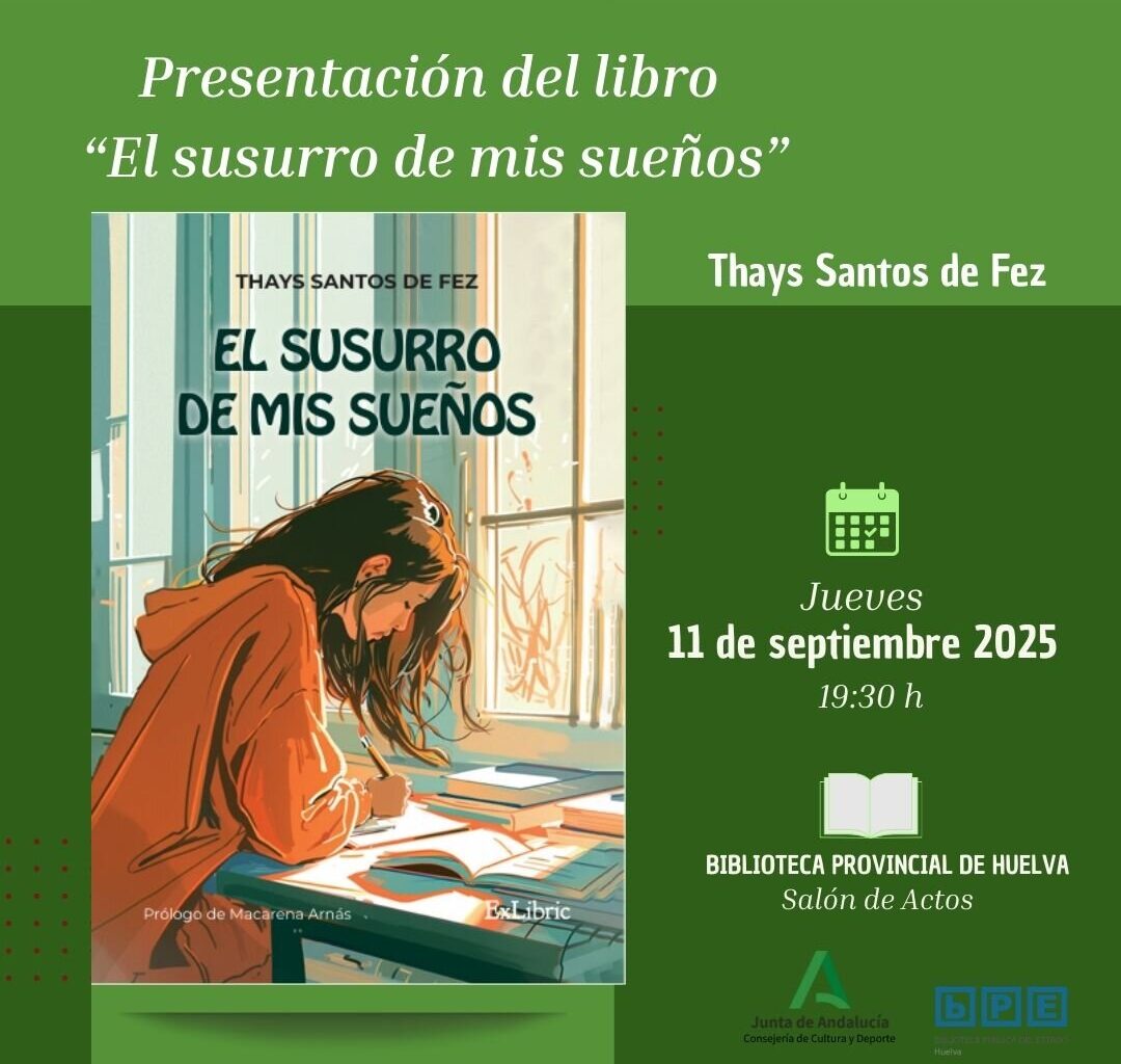 La Biblioteca Provincial de Huelva acogerá la presentación de El susurro de mis sueños, de Thays Santos de Fez