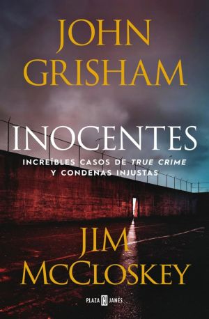 Inocentes. Increibles casos de true crime y condenas injustas 1