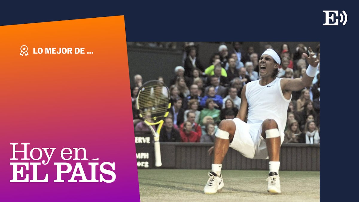 Lo mejor de ‘Hoy en EL PAÍS’ | Tres periodistas y una estrella: ¿cómo fue cubrir la carrera de Rafa Nadal? | Hoy en EL PAÍS: tu podcast diario