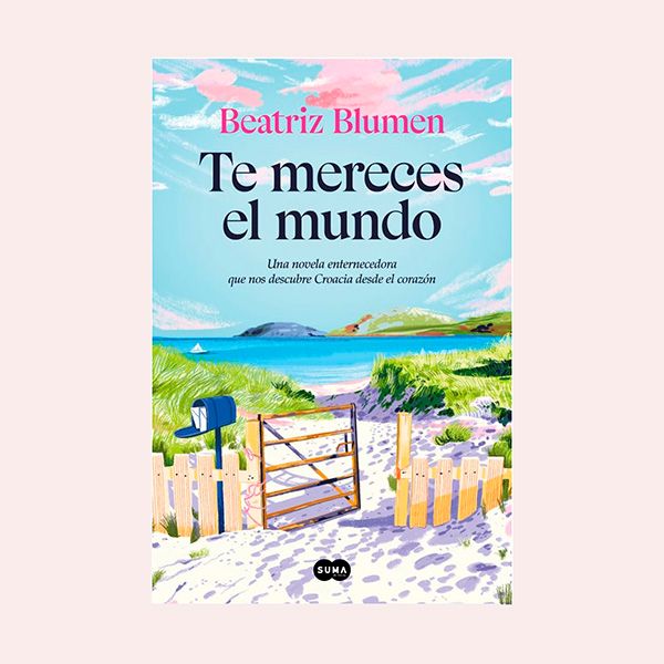 'Te mereces el mundo', de Beatriz Blumen