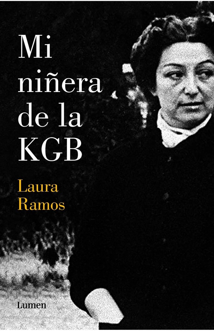Mi niñera de la KGB, de Laura Ramos (Lumen). Foto: gentileza.