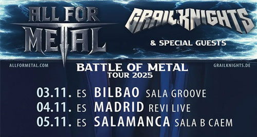 ALL FOR METAL Y GRAILKNIGHTS del 3 al 5 de noviembre en Portugalete, Madrid y Salamanca