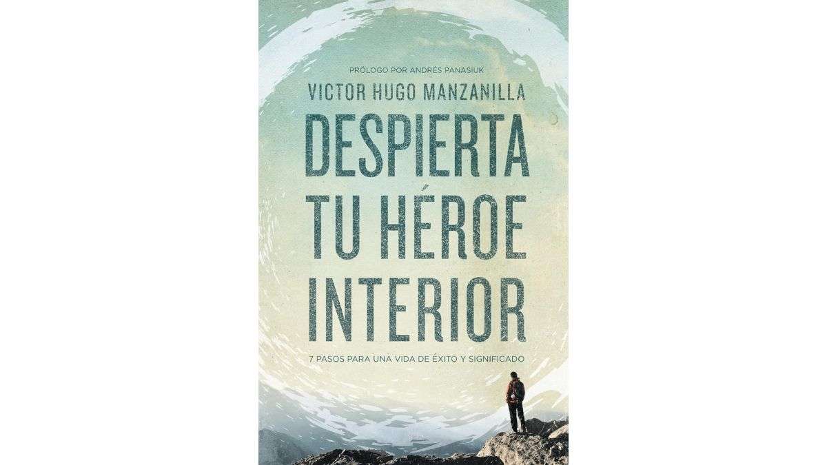 ‘Despierta tu héroe interior’ de Victor Hugo Manzanilla