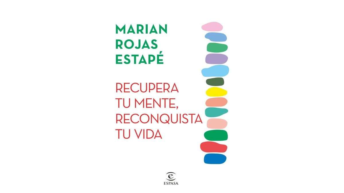 ‘Recupera tu mente, reconquista tu vida’ de Marián Rojas Estapé