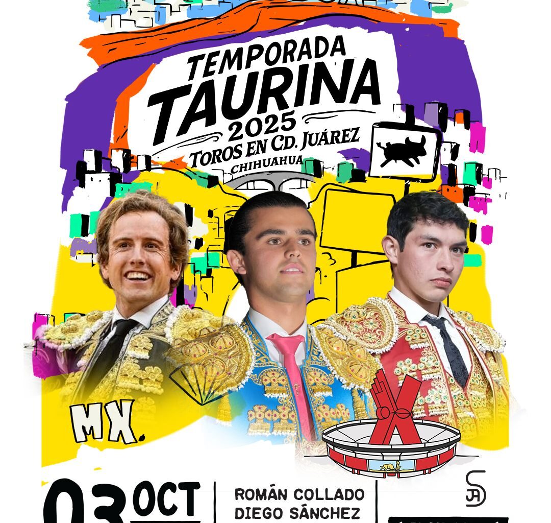 EMSA define el segundo cartel de la Temporada Taurina en Ciudad Juárez – suertematador.com